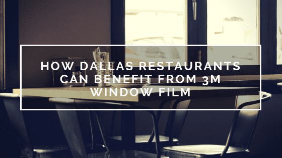 dallas restaurants 3m window film