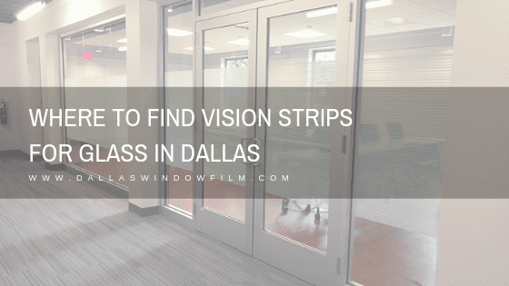 vision strips for glass dallas