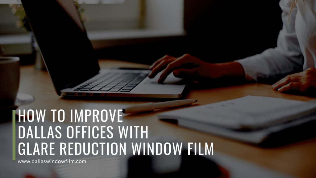 dallas offices glare reduction window film