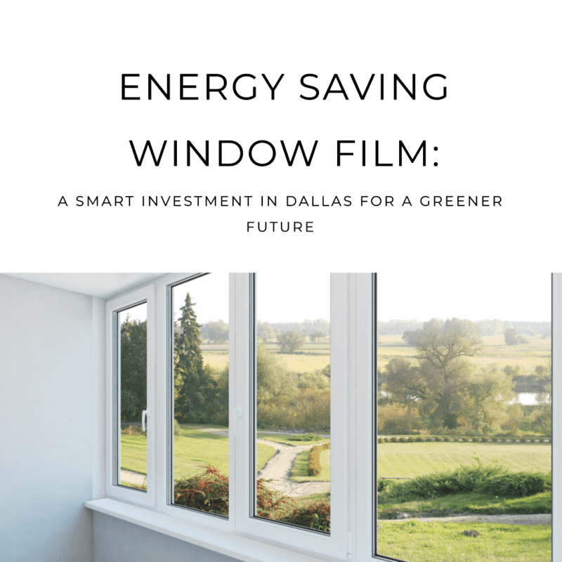 energy saving window film dallas greener